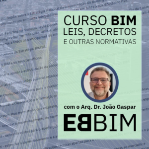 Curso BIM e as Leis, Decretos e Normas