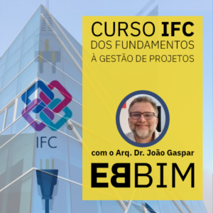 Curso IFC - dos fundamentos à gestão de projetos e obras